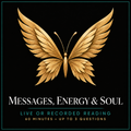 Messages, Energy & Soul Reading — Live or Recorded